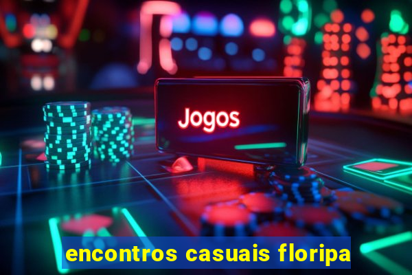 encontros casuais floripa