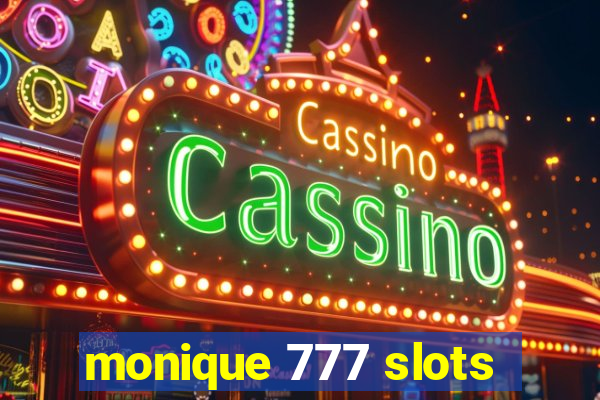 monique 777 slots