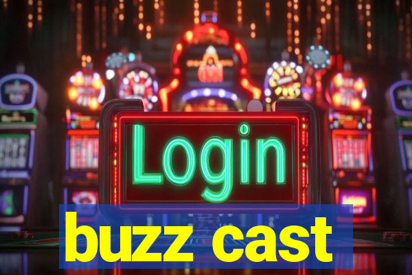 buzz cast