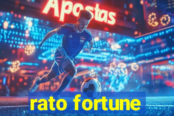 rato fortune