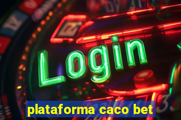 plataforma caco bet