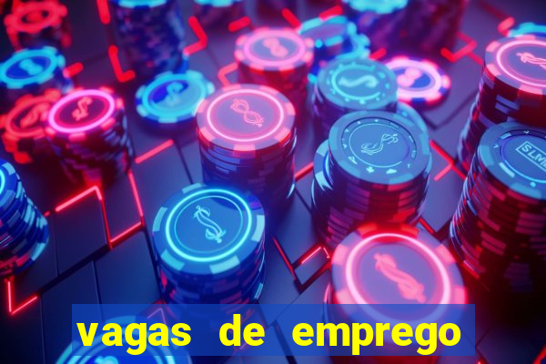 vagas de emprego brumado bahia