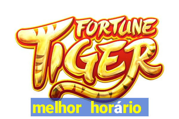 melhor horário para jogar pixbet