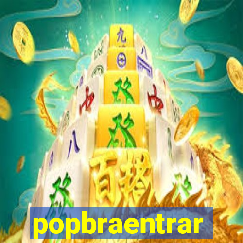 popbraentrar