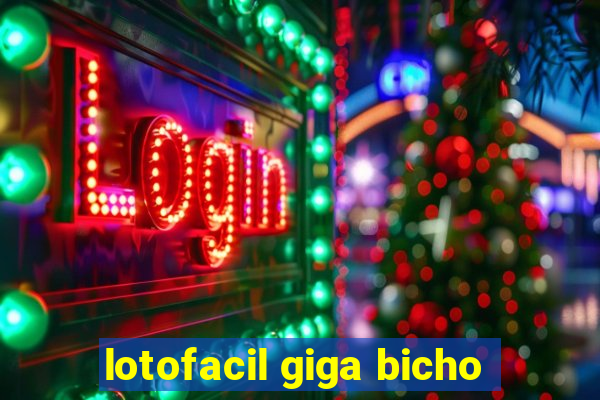 lotofacil giga bicho