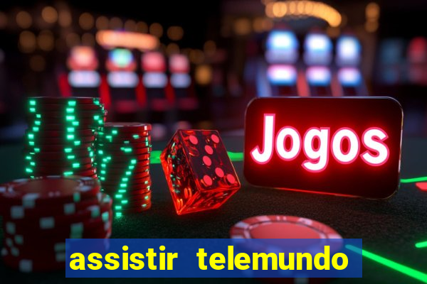 assistir telemundo no brasil