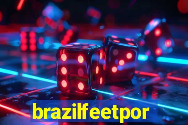 brazilfeetpor