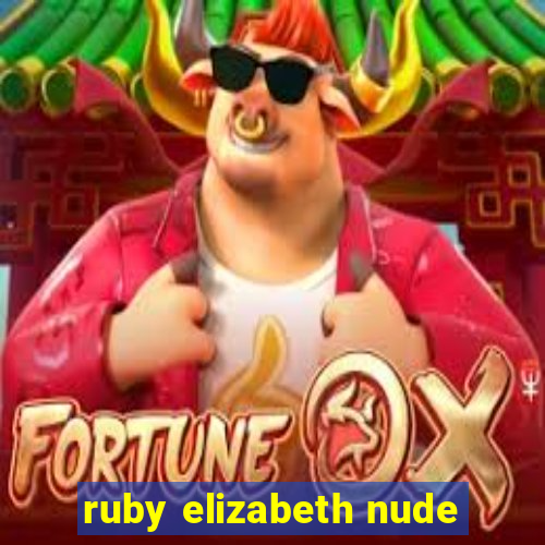 ruby elizabeth nude