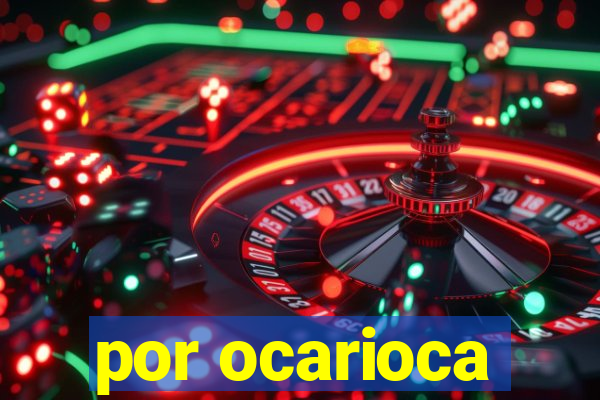 por ocarioca