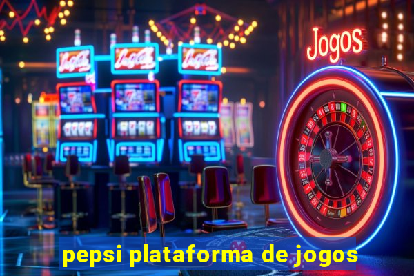 pepsi plataforma de jogos