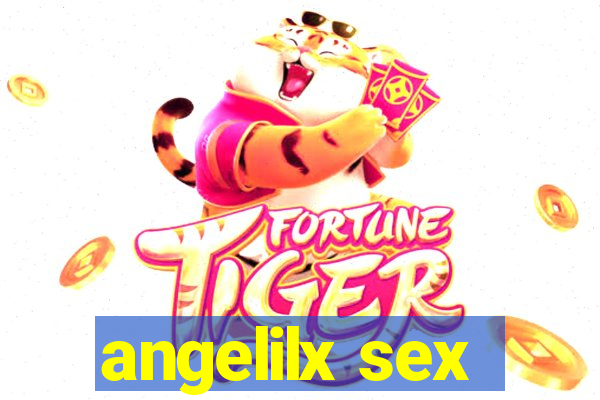 angelilx sex