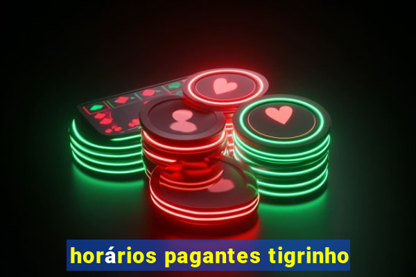 horários pagantes tigrinho