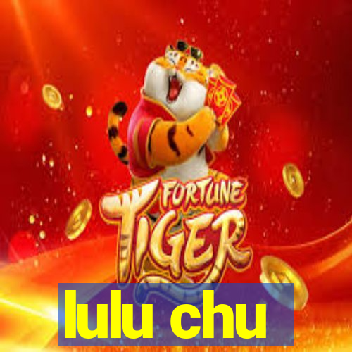 lulu chu