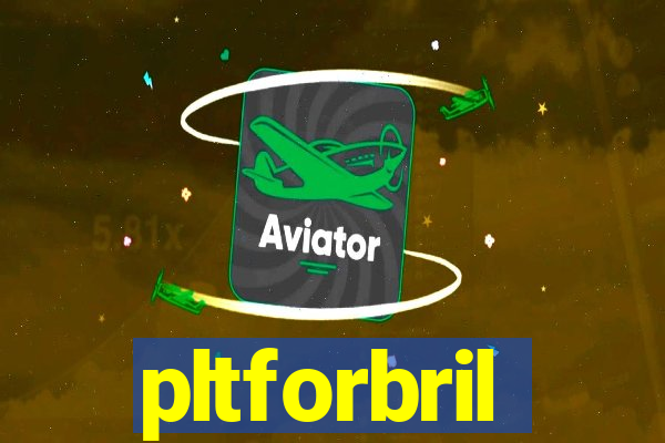 pltforbril