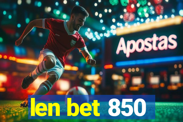 len bet 850