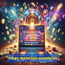 bingo materiais escolares