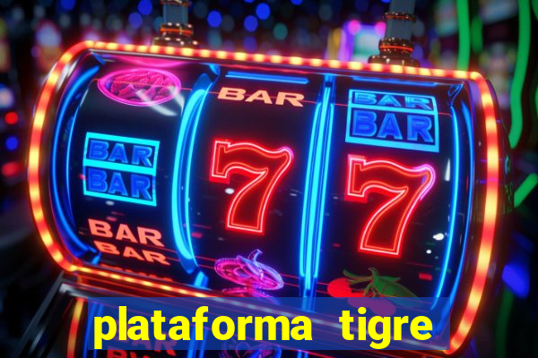 plataforma tigre pagando no cadastro