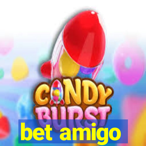 bet amigo