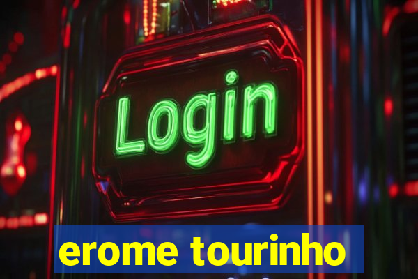 erome tourinho