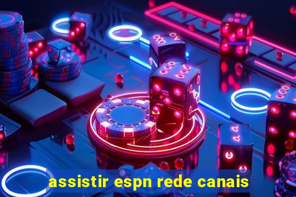 assistir espn rede canais