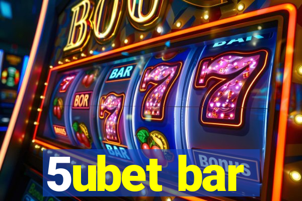 5ubet bar