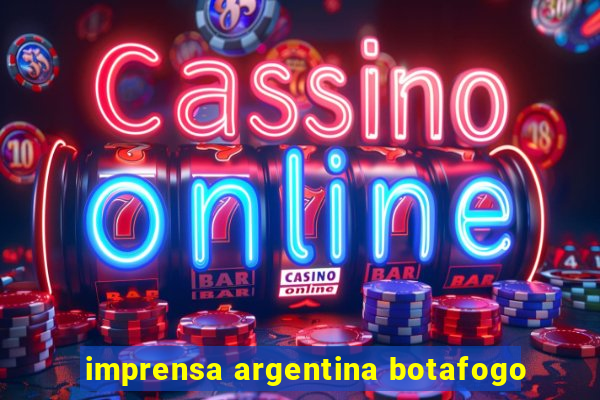 imprensa argentina botafogo