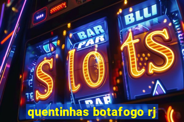 quentinhas botafogo rj