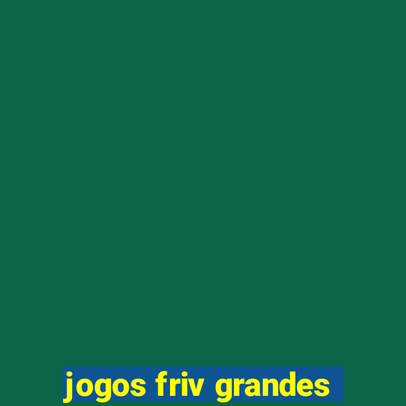 jogos friv grandes