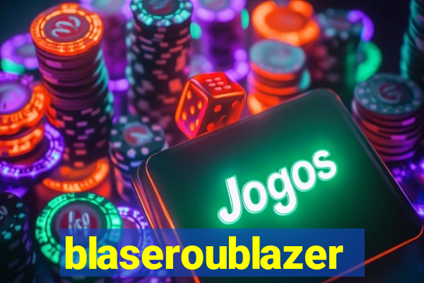 blaseroublazer