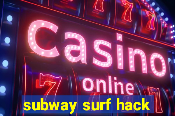 subway surf hack