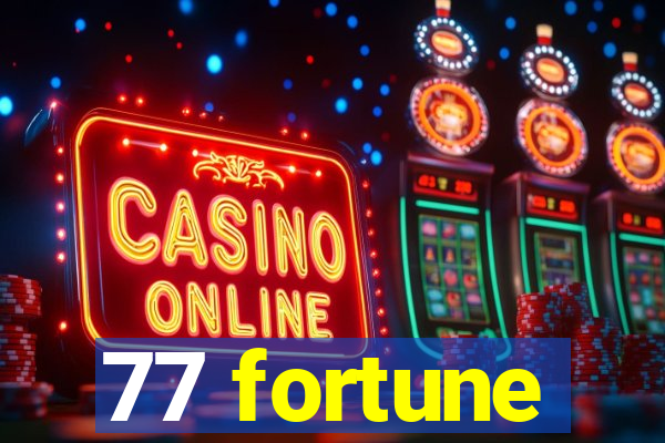 77 fortune