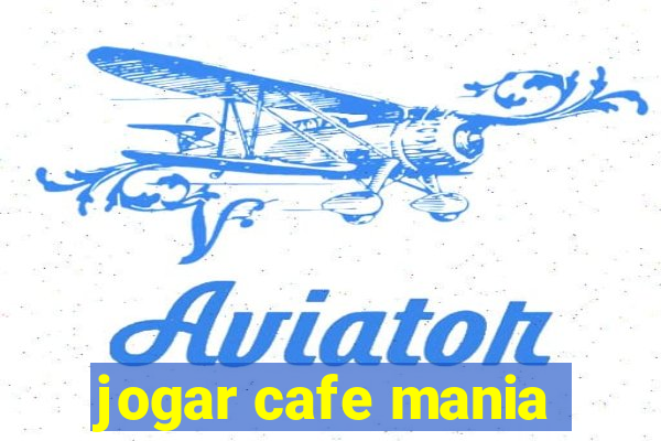 jogar cafe mania