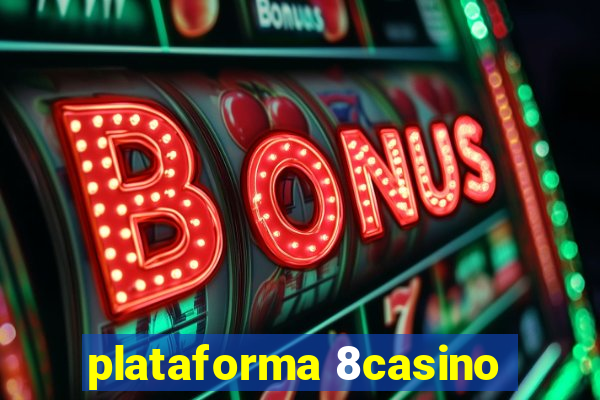 plataforma 8casino