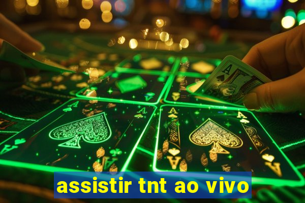 assistir tnt ao vivo