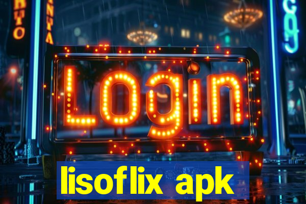 lisoflix apk