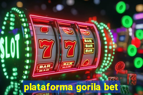 plataforma gorila bet