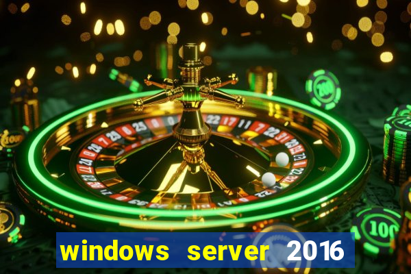 windows server 2016 download iso