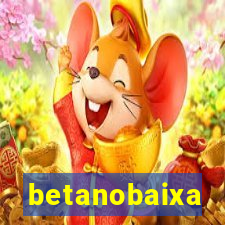 betanobaixa