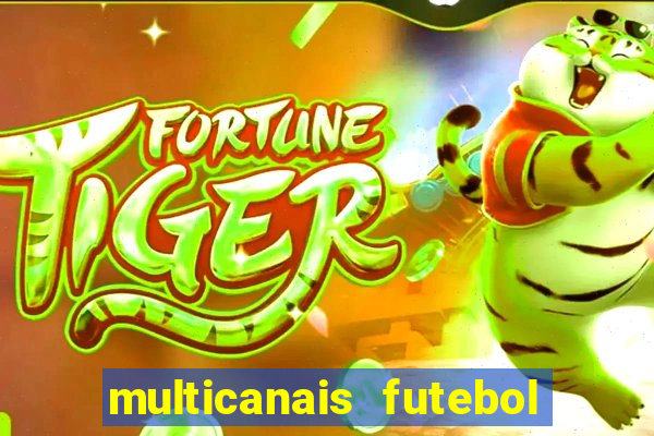 multicanais futebol ao vivo grátis