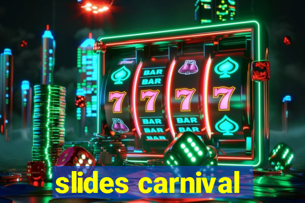 slides carnival