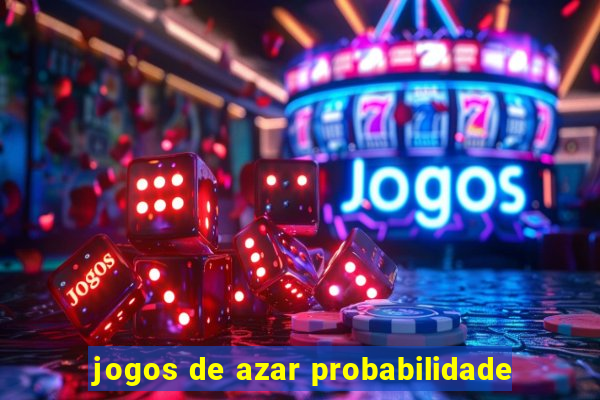 jogos de azar probabilidade