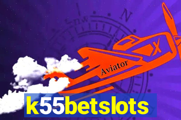 k55betslots