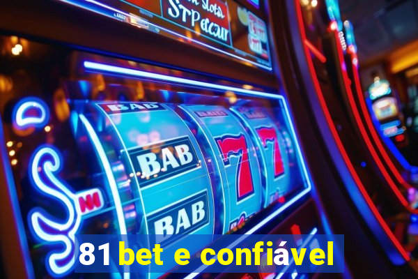 81 bet e confiável