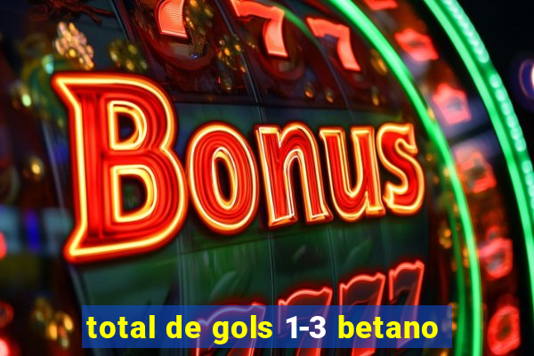 total de gols 1-3 betano