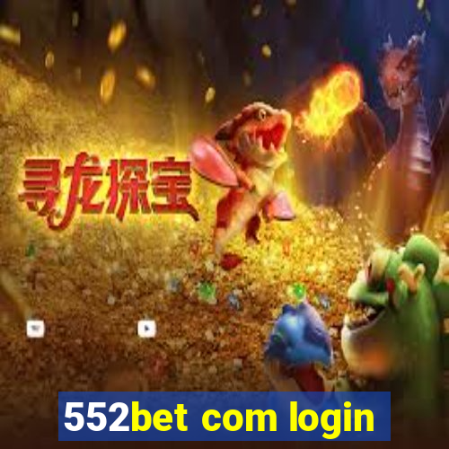 552bet com login