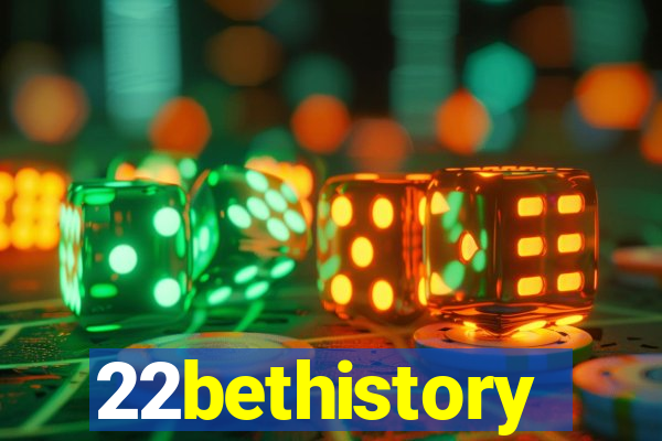 22bethistory