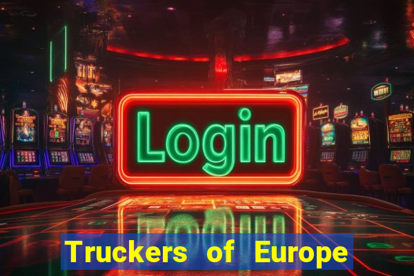 Truckers of Europe 3 dinheiro infinito