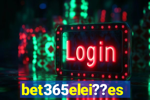 bet365elei??es