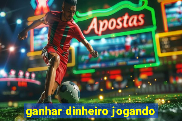 ganhar dinheiro jogando