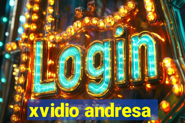 xvidio andresa